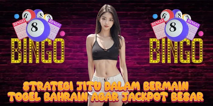 Strategi Jitu Dalam Bermain Togel Bahrain Agar Jackpot Besar
