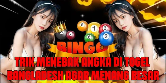 Trik Menebak Angka di Togel Bangladesh Agar Menang Besar