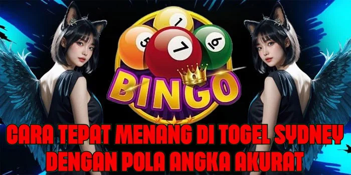 Cara Tepat Menang di Togel Sydney Dengan Pola Angka Akurat