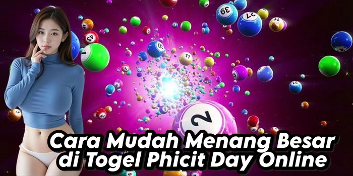 Cara Mudah Menang Besar di Togel Phicit Day Online