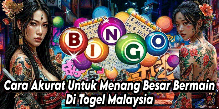 Cara Akurat Untuk Menang Besar Bermain Di Togel Malaysia 